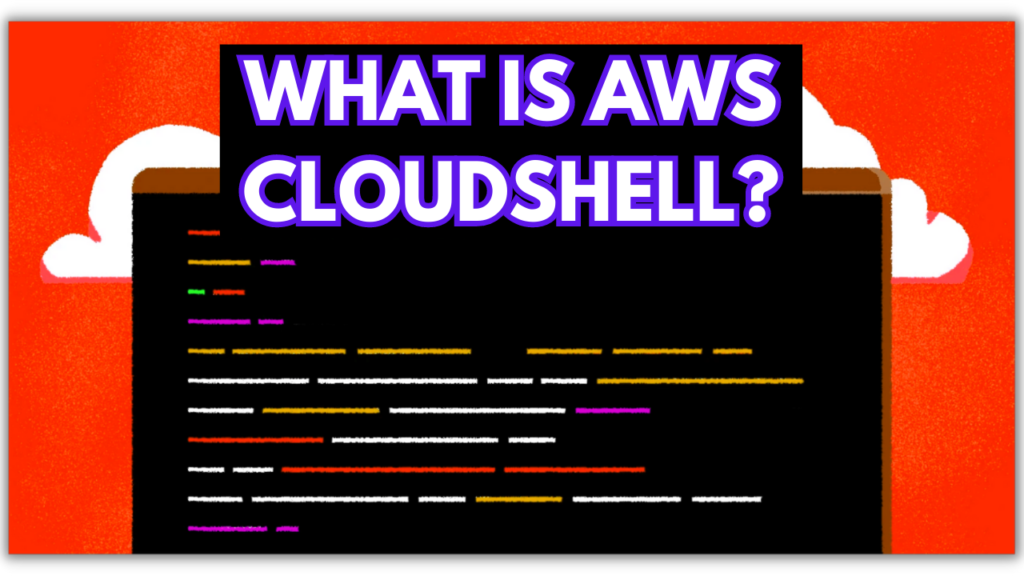 AWS CloudShell