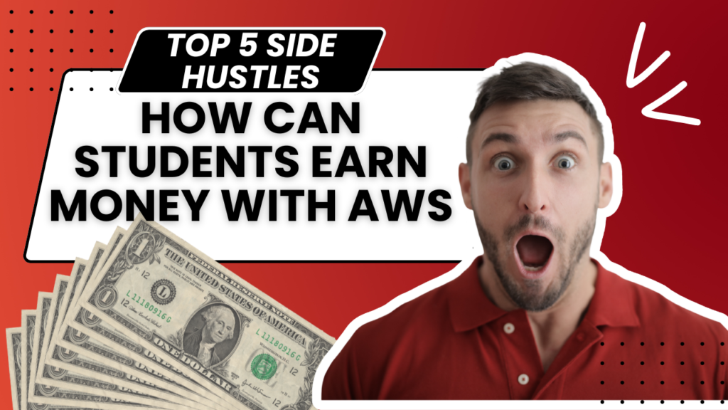 How can Students Earn Money With AWS